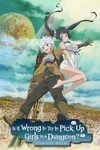Cover for Is It Wrong to Try to Pick Up Girls in a Dungeon?